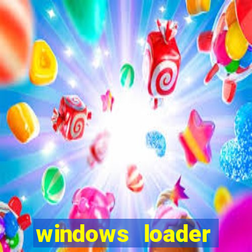 windows loader ativador windows 7